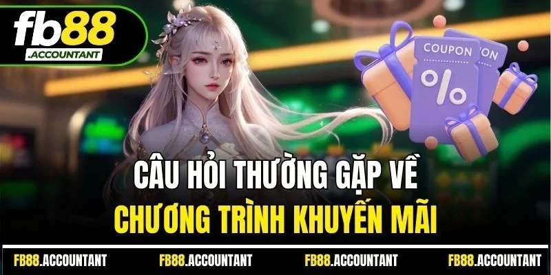 Câu hỏi thường gặp về chương trình khuyến mãi