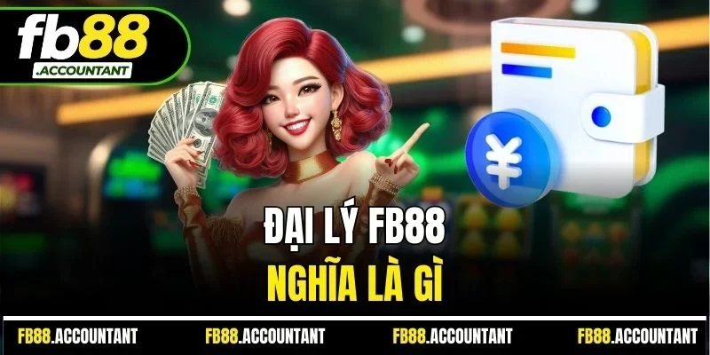 Đại lý FB88 nghĩa là gì