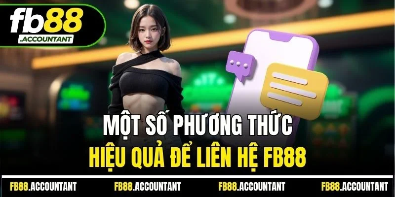 Một số phương thức hiệu quả để liên hệ FB88