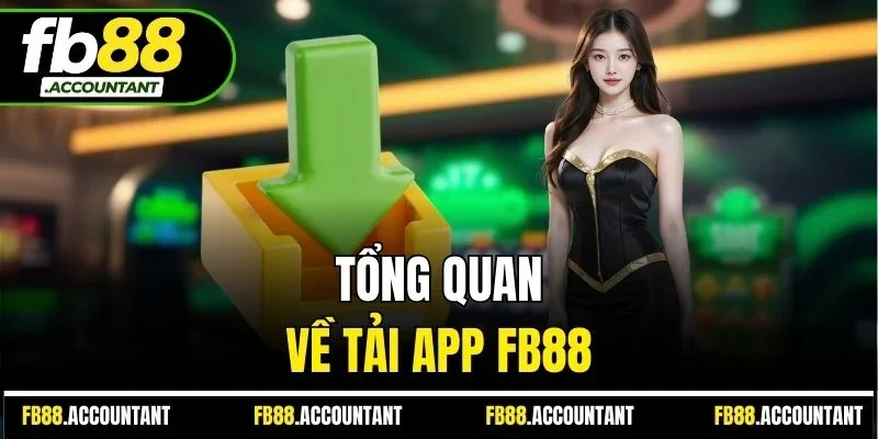 Tổng quan về tải app FB88