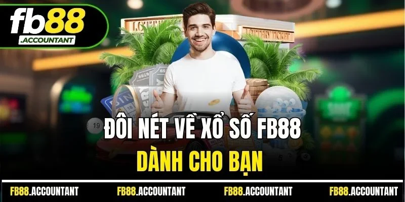 Đôi nét về xổ số FB88 dành cho bạn