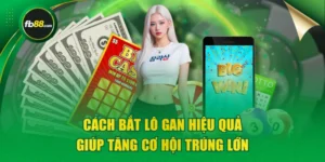 Cách Bắt Lô Gan Hiệu Quả Giúp Tăng Cơ Hội Trúng Lớn