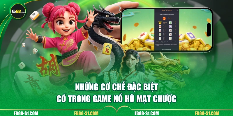 Những cơ chế đặc biệt có trong game nổ hũ Mạt Chược